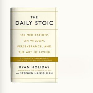 The Daily Stoic 366 Meditations on wisdom, Perseverance, and the Art of living